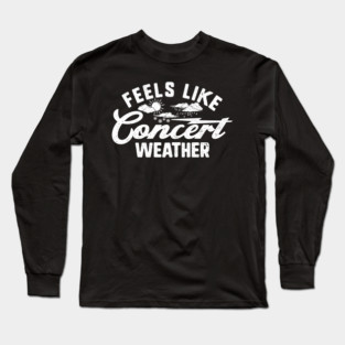 Concert Weather Long Sleeve T-Shirt