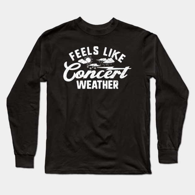 Concert Weather Long Sleeve T-Shirt by rt-shirts