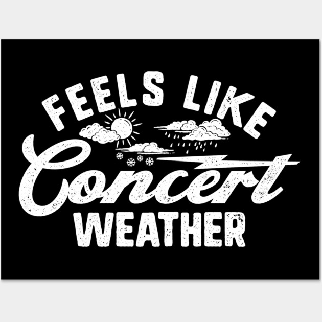 Concert Weather Wall Art by rt-shirts