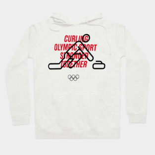 Curling Olympic Sport Stronger Together Hoodie