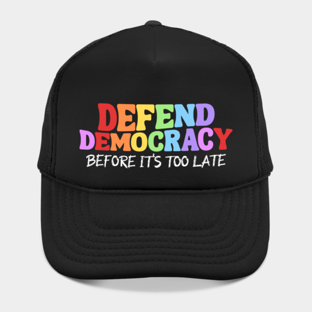Defend Democracy Before It's Too Late by Charles's Store 8