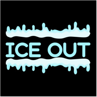 ice-out Posters and Art