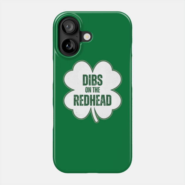 dibs-on-the-redhead Phone Case by Creatifly Graphic Tees