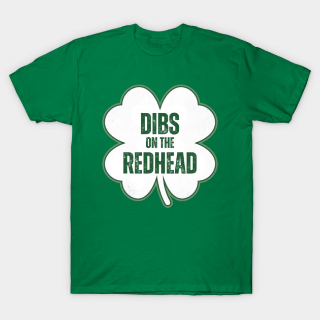 dibs-on-the-redhead T-Shirt by Creatifly Graphic Tees