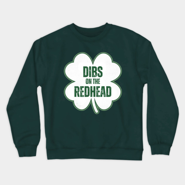 dibs-on-the-redhead Crewneck Sweatshirt by Creatifly Graphic Tees