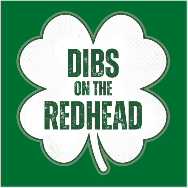 dibs-on-the-redhead Wall Art by Creatifly Graphic Tees