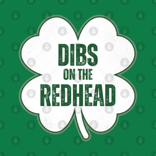 dibs-on-the-redhead by Creatifly Graphic Tees