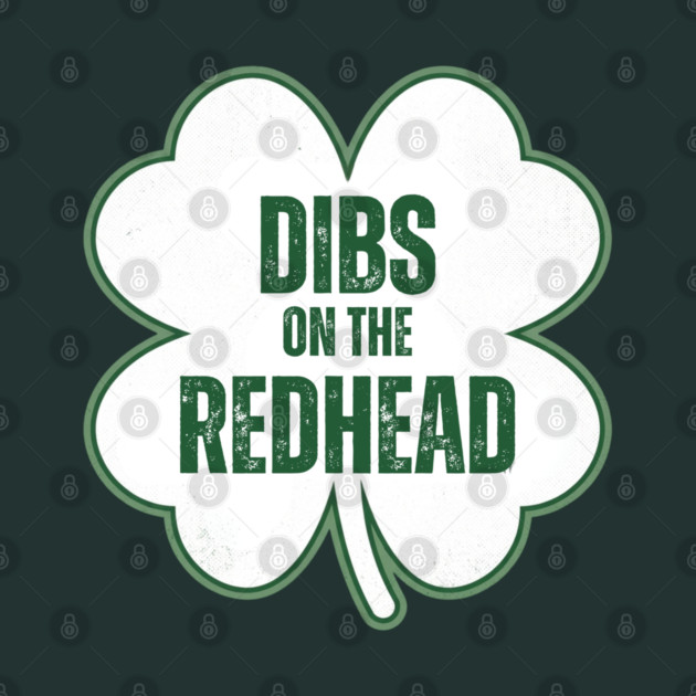 dibs-on-the-redhead by Creatifly Graphic Tees
