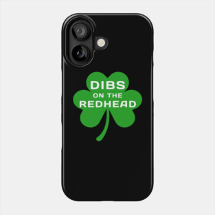 dibs-on-the-redhead Phone Case