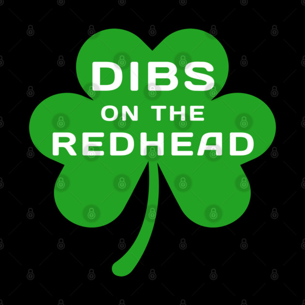 dibs-on-the-redhead by Creatifly Graphic Tees