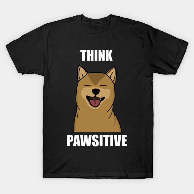 Think Positive Akita Dog T-Shirt by logiamerch