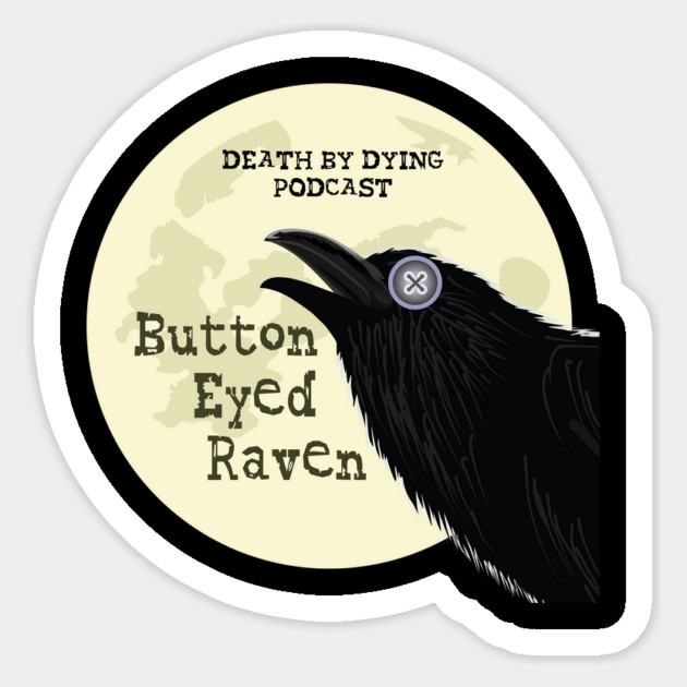 Button-Eyed Raven Sticker by Death by Dying Podcast