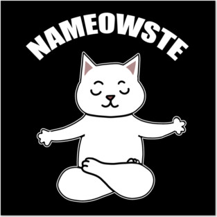 Nameowste Cat Posters and Art