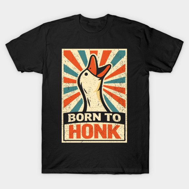 Born To Honk Loud Noisy Personality Vibes T-Shirt by Anticorporati