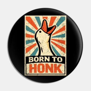 Born To Honk Loud Noisy Personality Vibes Pin
