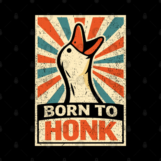 Born To Honk Loud Noisy Personality Vibes by Anticorporati