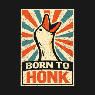 Born To Honk Loud Noisy Personality Vibes T-Shirt