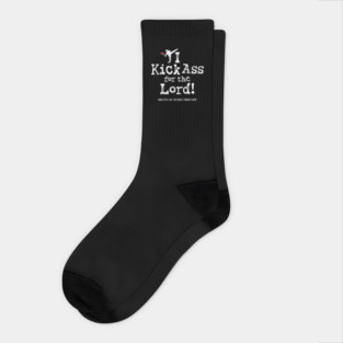 I Kick Ass for the Lord! Socks