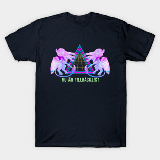 Du är Tillräckligt T-Shirt