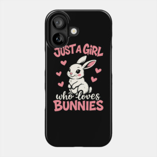 Just A Girl Who Loves Bunnies – Cute Baby Bunny Gift for Girls & Women Phone Case