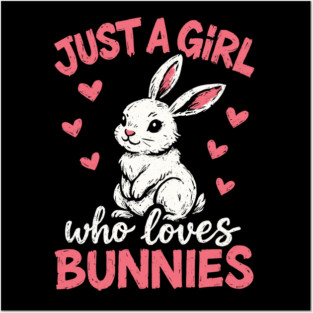 Just A Girl Who Loves Bunnies – Cute Baby Bunny Gift for Girls & Women Posters and Art