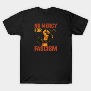 No Mercy For Fascism T-Shirt