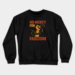 No Mercy For Fascism Crewneck Sweatshirt