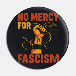 No Mercy For Fascism Pin