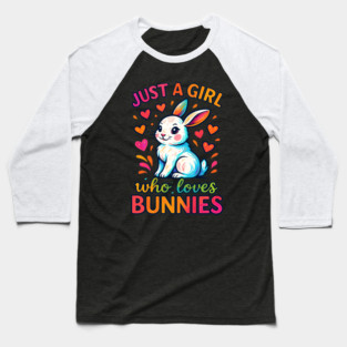 Just A Girl Who Loves Bunnies – Cute Funny Rabbit Gift Baseball T-Shirt