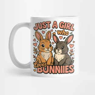 Just A Girl Who Loves Bunnies – Cute Funny Rabbit Gift Mug