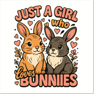 Just A Girl Who Loves Bunnies – Cute Funny Rabbit Gift Posters and Art