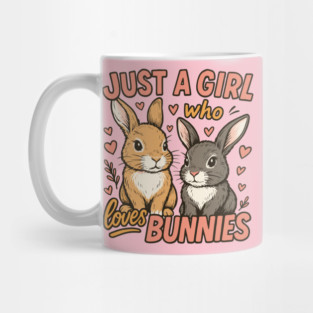 Just A Girl Who Loves Bunnies – Cute Funny Rabbit Gift Mug