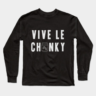 Vive le Chunky! Long Sleeve T-Shirt