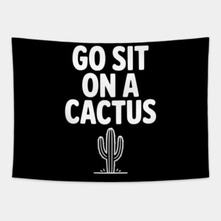 Got Sit on a Cactus Tapestry