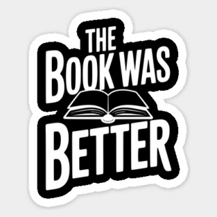 The Book Was Better Magnet