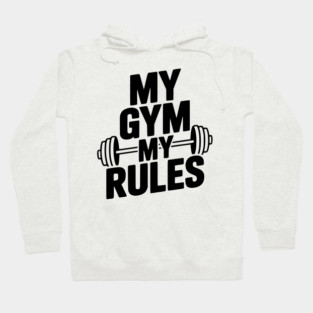 My Gym My Rules Hoodie