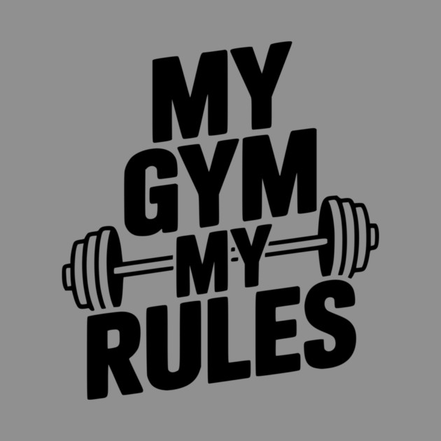 My Gym My Rules by Frank Ring