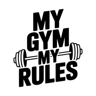 My Gym My Rules T-Shirt