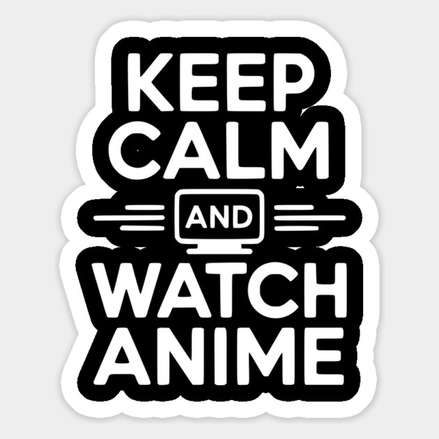 Keep Calm and Watch Anime Magnet by Frank Ring