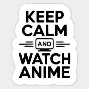 Keep Calm and Watch Anime Magnet