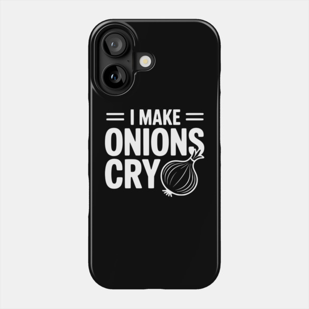 I Make Onions Cry Phone Case by Frank Ring