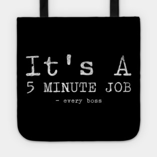 5 minute job funny sayings Tote