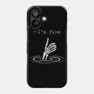 I'm Fine - Funny slogan design Phone Case