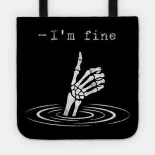 I'm Fine - Funny slogan design Tote