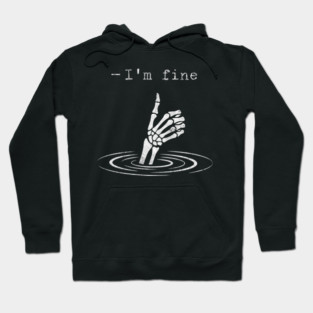 I'm Fine - Funny slogan design Hoodie