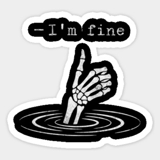 I'm Fine - Funny slogan design Sticker