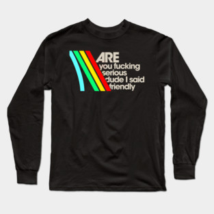 I Said Don't Shoot // Arc Raiders Long Sleeve T-Shirt