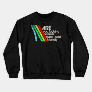 I Said Don't Shoot // Arc Raiders Crewneck Sweatshirt