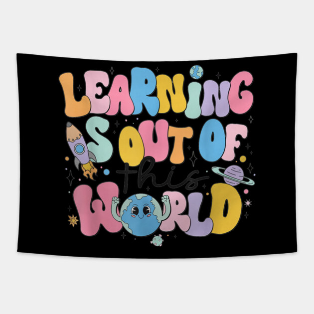 Learning Is Out Of This World Tapestry by dtr_art