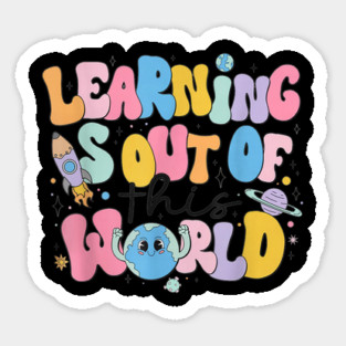 Learning Is Out Of This World Sticker